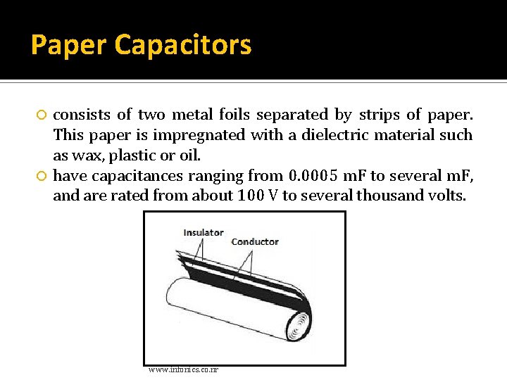 Paper Capacitors consists of two metal foils separated by strips of paper. This paper Paper Capacitors consists of two metal foils separated by strips of paper. This paper