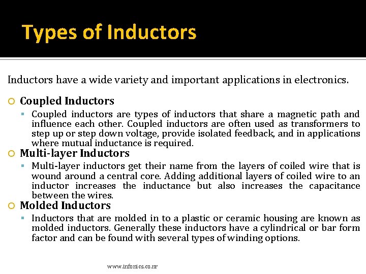 Types of Inductors have a wide variety and important applications in electronics. Coupled Inductors Types of Inductors have a wide variety and important applications in electronics. Coupled Inductors