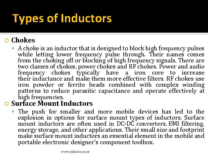 Types of Inductors Chokes A choke is an inductor that is designed to block Types of Inductors Chokes A choke is an inductor that is designed to block