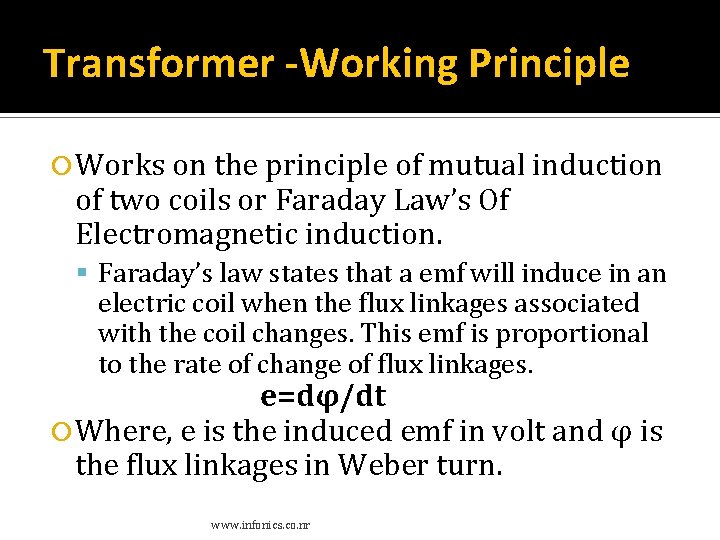 Transformer -Working Principle Works on the principle of mutual induction of two coils or Transformer -Working Principle Works on the principle of mutual induction of two coils or