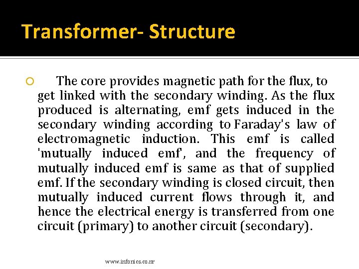Transformer- Structure The core provides magnetic path for the flux, to get linked with Transformer- Structure The core provides magnetic path for the flux, to get linked with