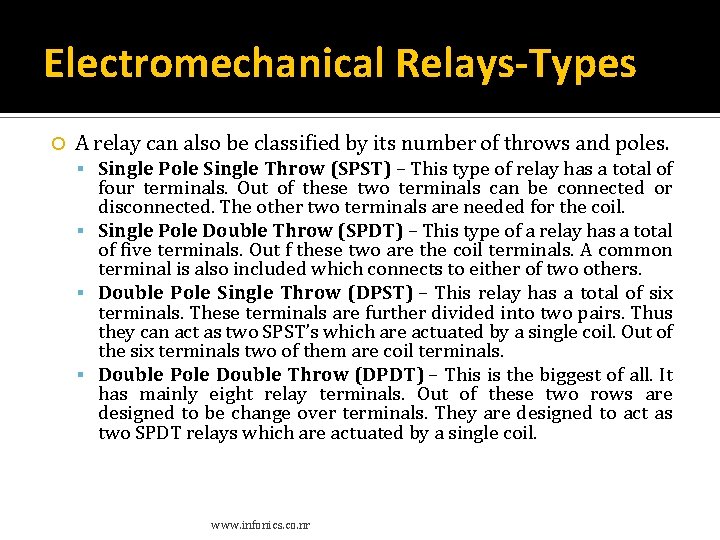 Electromechanical Relays-Types A relay can also be classified by its number of throws and Electromechanical Relays-Types A relay can also be classified by its number of throws and