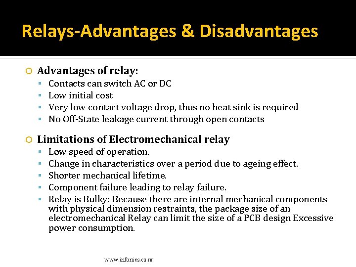 Relays-Advantages & Disadvantages Advantages of relay: Contacts can switch AC or DC Low initial Relays-Advantages & Disadvantages Advantages of relay: Contacts can switch AC or DC Low initial