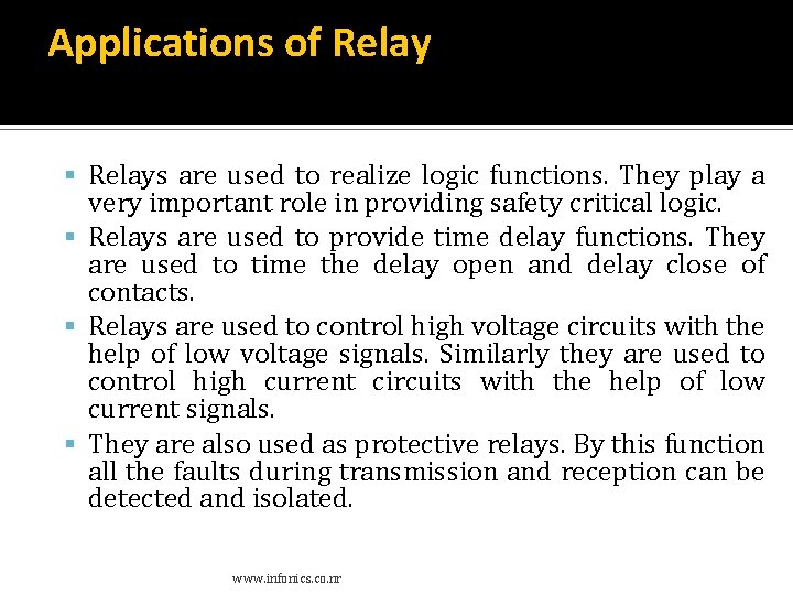 Applications of Relays are used to realize logic functions. They play a very important Applications of Relays are used to realize logic functions. They play a very important