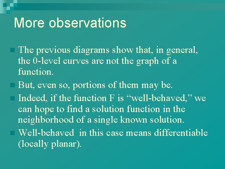 More observations The previous diagrams show that, in general, the 0 -level curves are