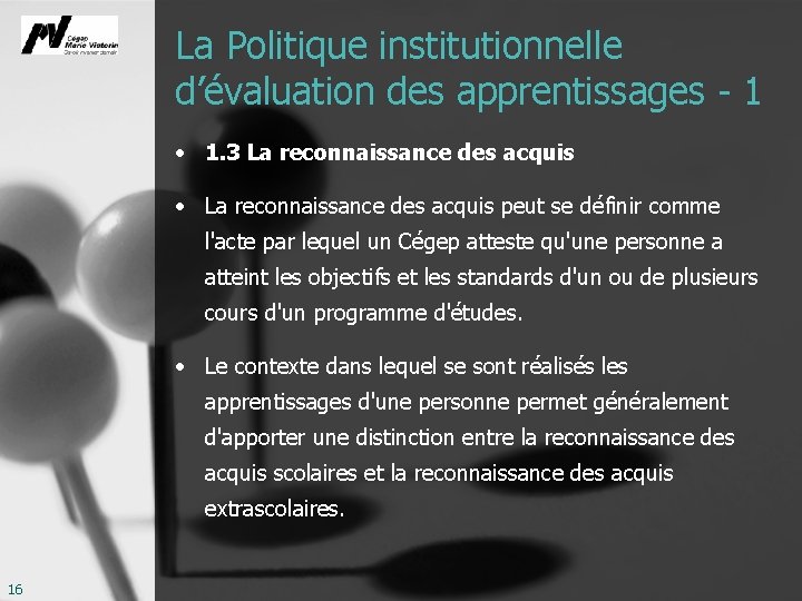 La Politique institutionnelle d’évaluation des apprentissages - 1 • 1. 3 La reconnaissance des