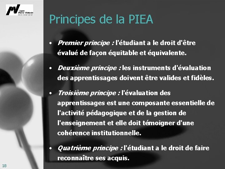 Principes de la PIEA • Premier principe : l'étudiant a le droit d'être évalué