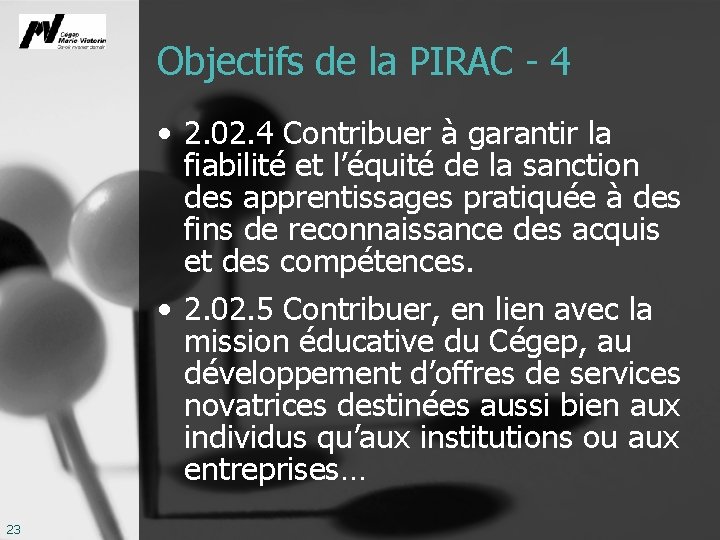 Objectifs de la PIRAC - 4 • 2. 02. 4 Contribuer à garantir la