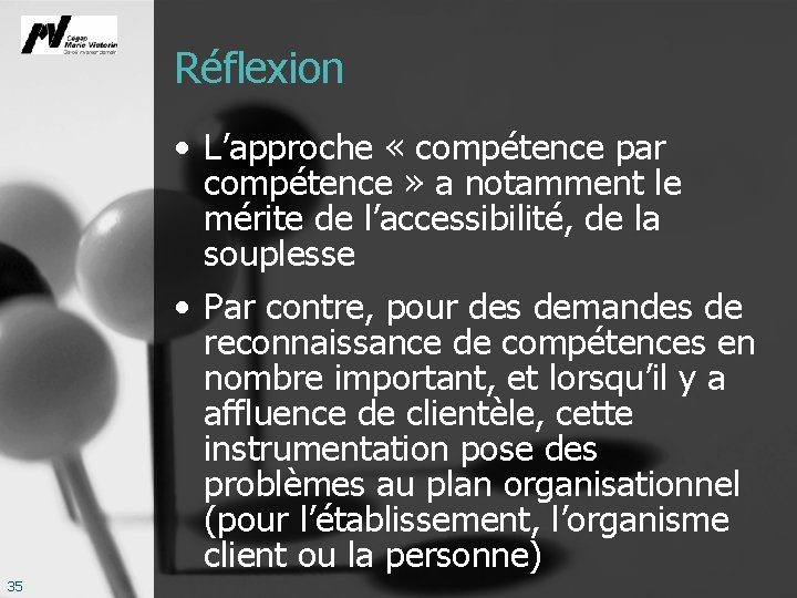 Réflexion • L’approche « compétence par compétence » a notamment le mérite de l’accessibilité,