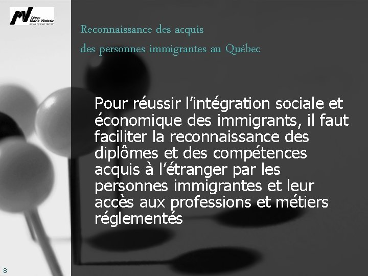 Reconnaissance des acquis des personnes immigrantes au Québec Pour réussir l’intégration sociale et économique