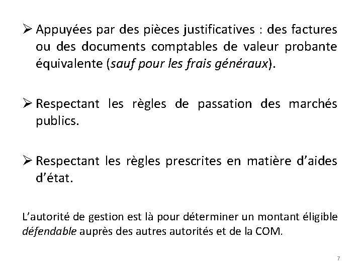 Ø Appuyées par des pièces justificatives : des factures ou des documents comptables de