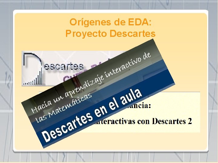 Orígenes de EDA: Proyecto Descartes 