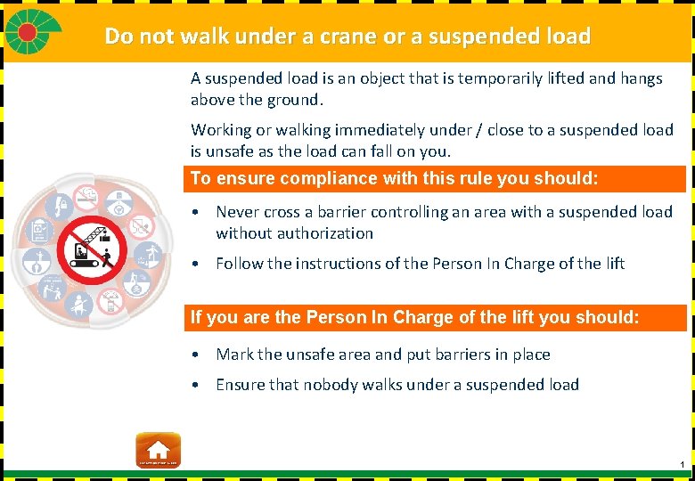 Do not walk under a crane or a suspended load A suspended load is