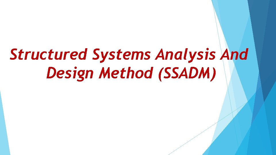Structured Systems Analysis And Design Method (SSADM) 