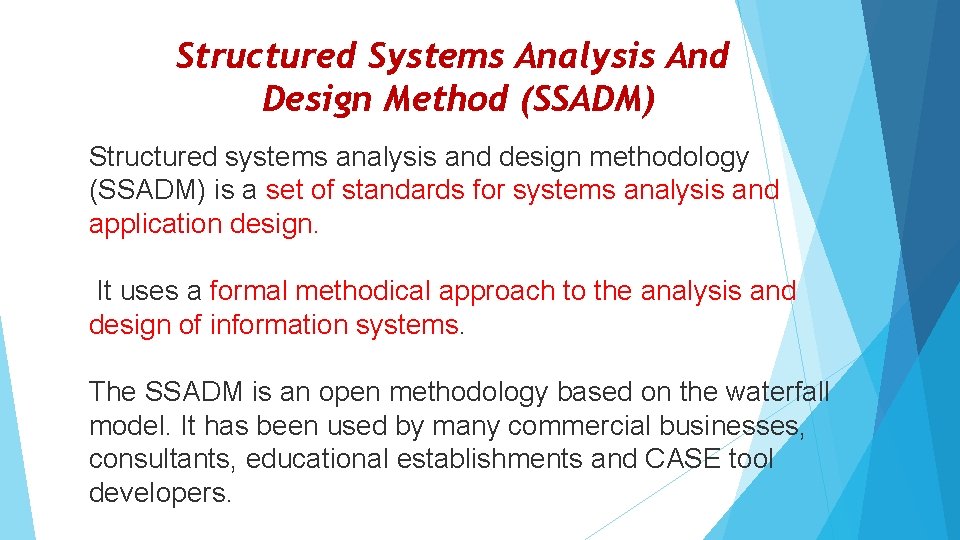 Structured Systems Analysis And Design Method (SSADM) Structured systems analysis and design methodology (SSADM)