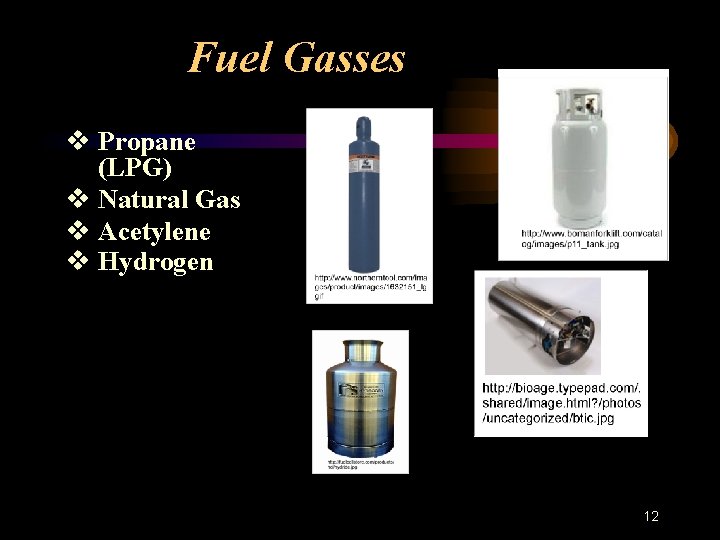 Fuel Gasses v Propane (LPG) v Natural Gas v Acetylene v Hydrogen 12 