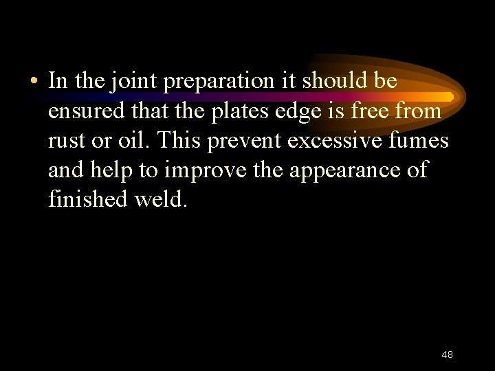  • In the joint preparation it should be ensured that the plates edge