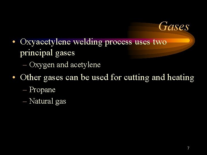 Gases • Oxyacetylene welding process uses two principal gases – Oxygen and acetylene •