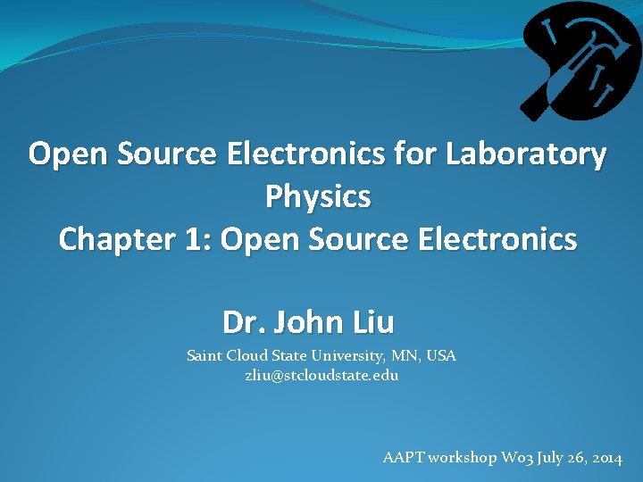 Open Source Electronics for Laboratory Physics Chapter 1: Open Source Electronics Dr. John Liu