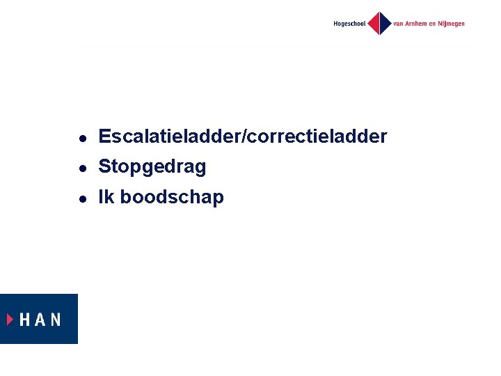 l Escalatieladder/correctieladder l Stopgedrag l Ik boodschap 