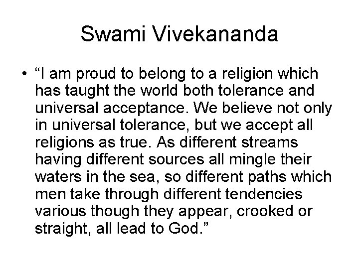 Swami Vivekananda • “I am proud to belong to a religion which has taught