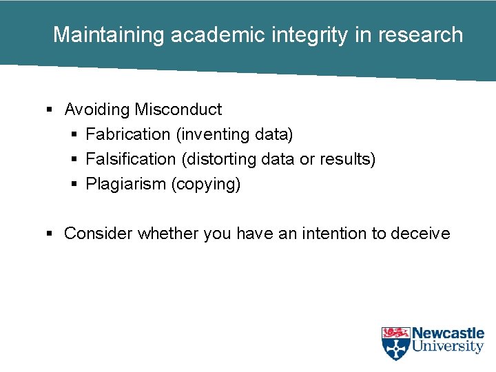 Maintaining academic integrity in research § Avoiding Misconduct § Fabrication (inventing data) § Falsification