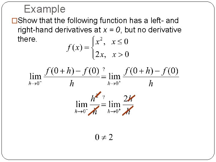 Example �Show that the following function has a left- and right-hand derivatives at x