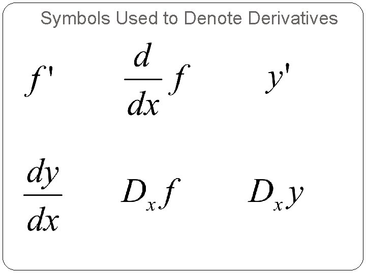 Symbols Used to Denote Derivatives 