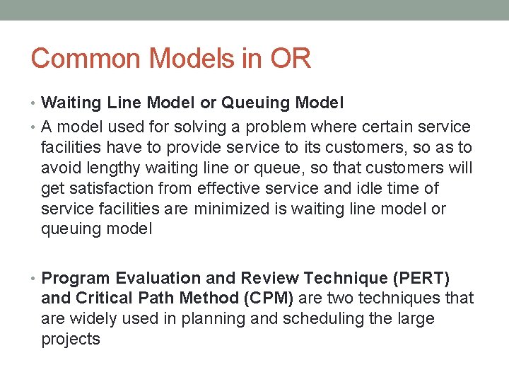 Common Models in OR • Waiting Line Model or Queuing Model • A model Common Models in OR • Waiting Line Model or Queuing Model • A model