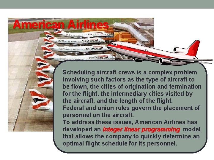 American Airlines Scheduling aircraft crews is a complex problem involving such factors as the American Airlines Scheduling aircraft crews is a complex problem involving such factors as the
