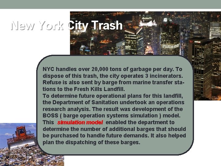 New York City Trash NYC handles over 20, 000 tons of garbage per day. New York City Trash NYC handles over 20, 000 tons of garbage per day.