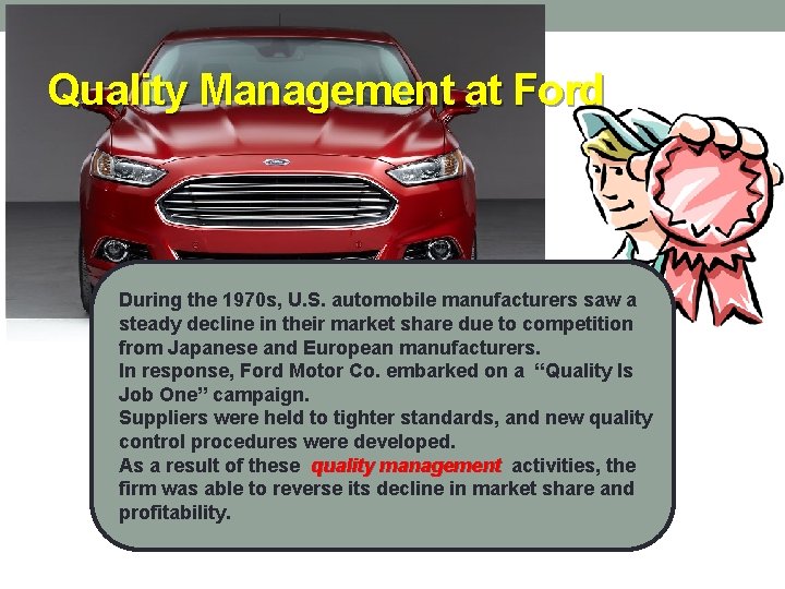 Quality Management at Ford During the 1970 s, U. S. automobile manufacturers saw a Quality Management at Ford During the 1970 s, U. S. automobile manufacturers saw a