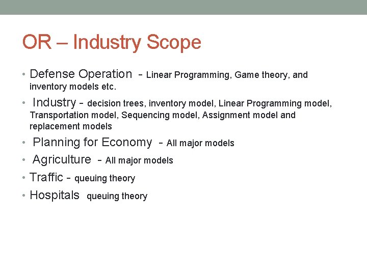 OR – Industry Scope • Defense Operation - Linear Programming, Game theory, and inventory OR – Industry Scope • Defense Operation - Linear Programming, Game theory, and inventory