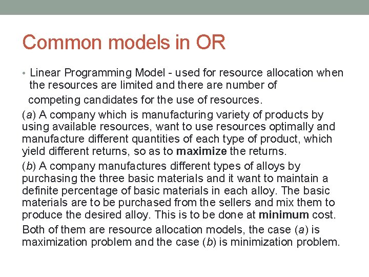 Common models in OR • Linear Programming Model - used for resource allocation when Common models in OR • Linear Programming Model - used for resource allocation when