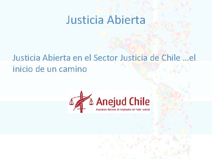 Justicia Abierta en el Sector Justicia de Chile …el inicio de un camino 