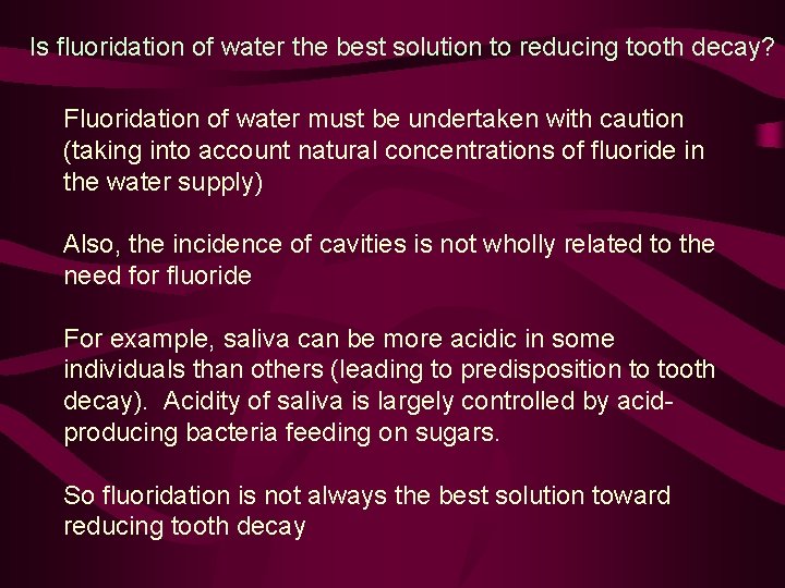 Is fluoridation of water the best solution to reducing tooth decay? Fluoridation of water