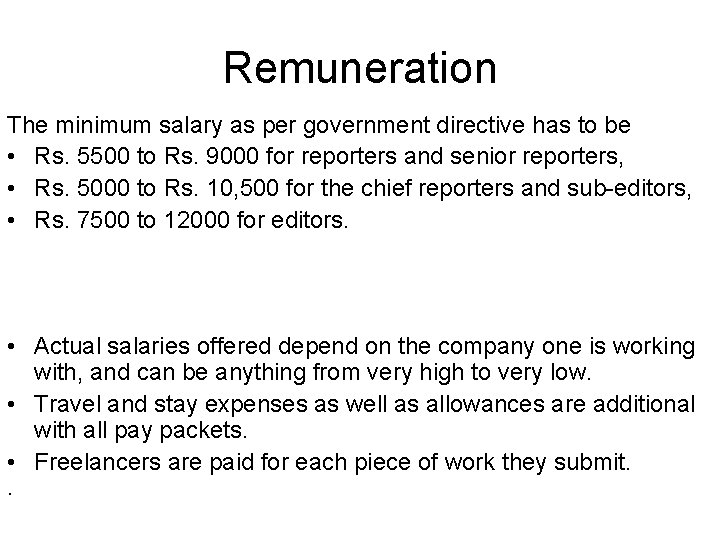 Remuneration The minimum salary as per government directive has to be • Rs. 5500