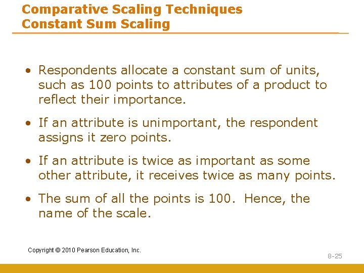 Comparative Scaling Techniques Constant Sum Scaling • Respondents allocate a constant sum of units,