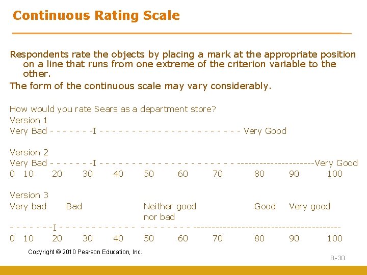 Continuous Rating Scale Respondents rate the objects by placing a mark at the appropriate