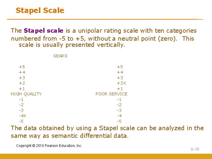 Stapel Scale The Stapel scale is a unipolar rating scale with ten categories numbered