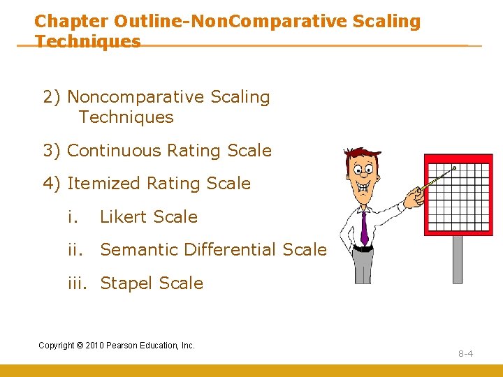 Chapter Outline-Non. Comparative Scaling Techniques 2) Noncomparative Scaling Techniques 3) Continuous Rating Scale 4)