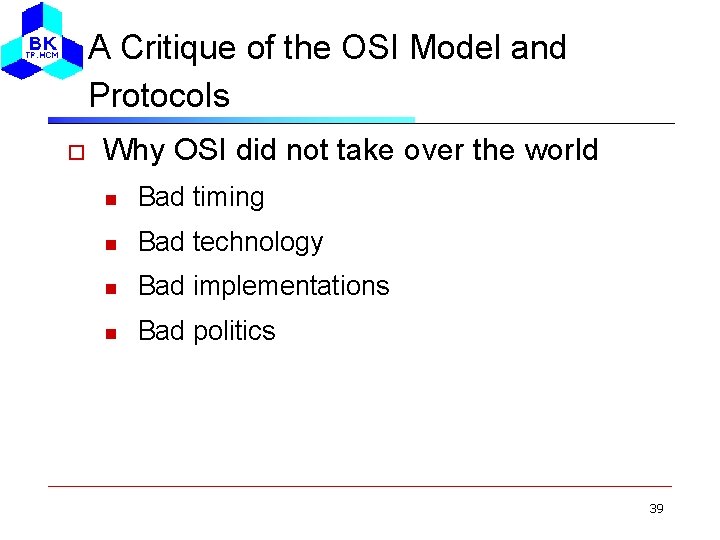 A Critique of the OSI Model and Protocols Why OSI did not take over