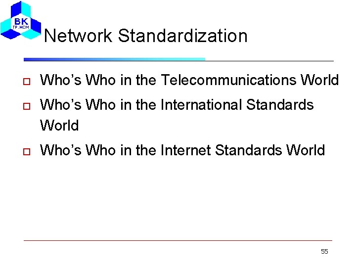 Network Standardization Who’s Who in the Telecommunications World Who’s Who in the International Standards