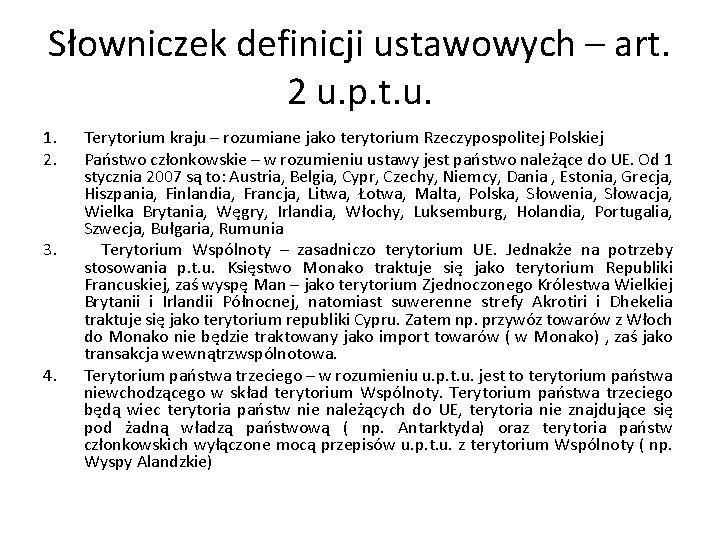 Słowniczek definicji ustawowych – art. 2 u. p. t. u. 1. 2. 3. 4.