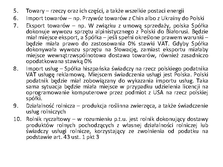 5. 6. 7. Towary – rzeczy oraz ich części, a także wszelkie postaci energii