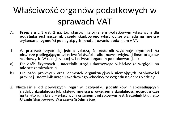 Właściwość organów podatkowych w sprawach VAT A. Przepis art. 3 ust. 1 u. p.