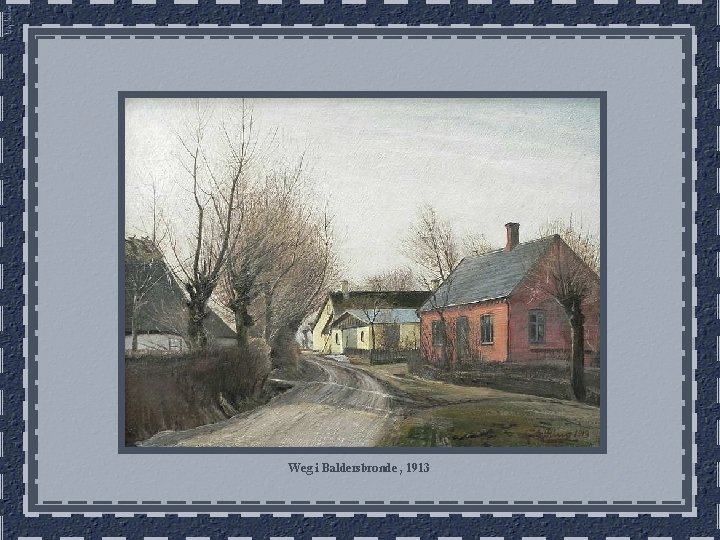 Weg i Baldersbronde, 1913 