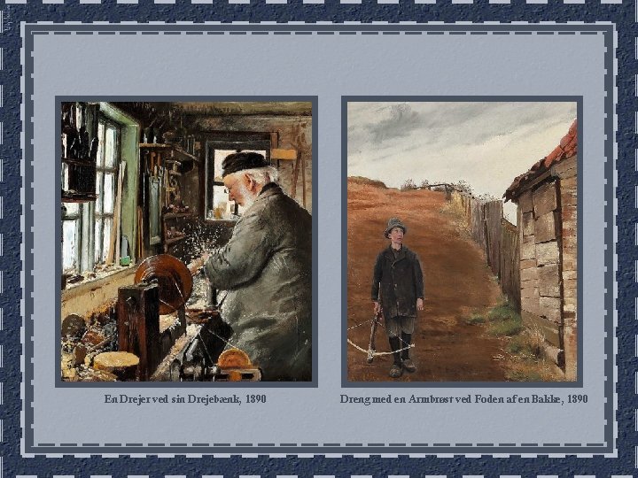 En Drejer ved sin Drejebænk, 1890 Dreng med en Armbrøst ved Foden af en