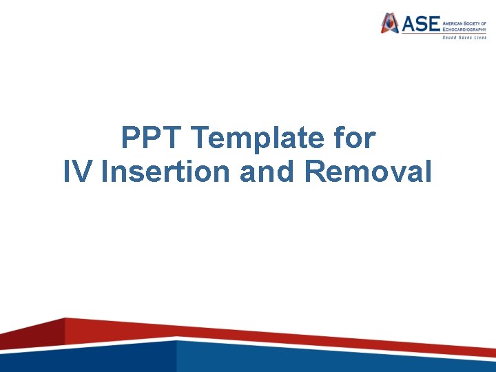 PPT Template for IV Insertion and Removal 