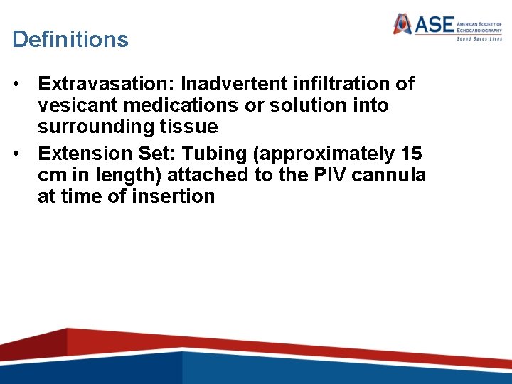 Definitions • Extravasation: Inadvertent infiltration of vesicant medications or solution into surrounding tissue •